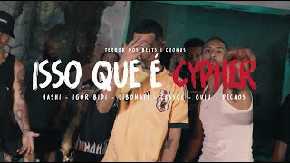 Isso Que é Cypher - Hashi, Igor Bidi, Libonati, Cassol, Guiu, Pecaos (Prod. Cronus & TerrorDosBeats)