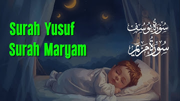 Surah Yusuf سورة يوسف and Surah Maryam سورة مريم for Babies & Pregnant Mother | Abdullah Shaaban