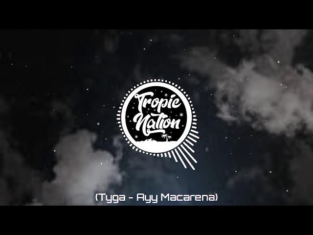 Tyga - Ayy Macarena (CHILDSPLAY _ NOIZ Remix) class=