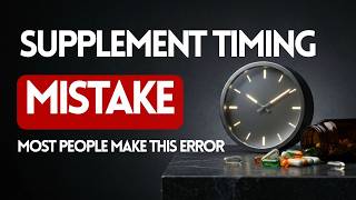 The Supplement Timing Mistake Most People Make