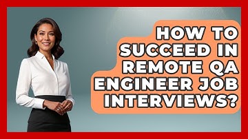 How To Succeed In Remote QA Engineer Job Interviews? - Job Success Network