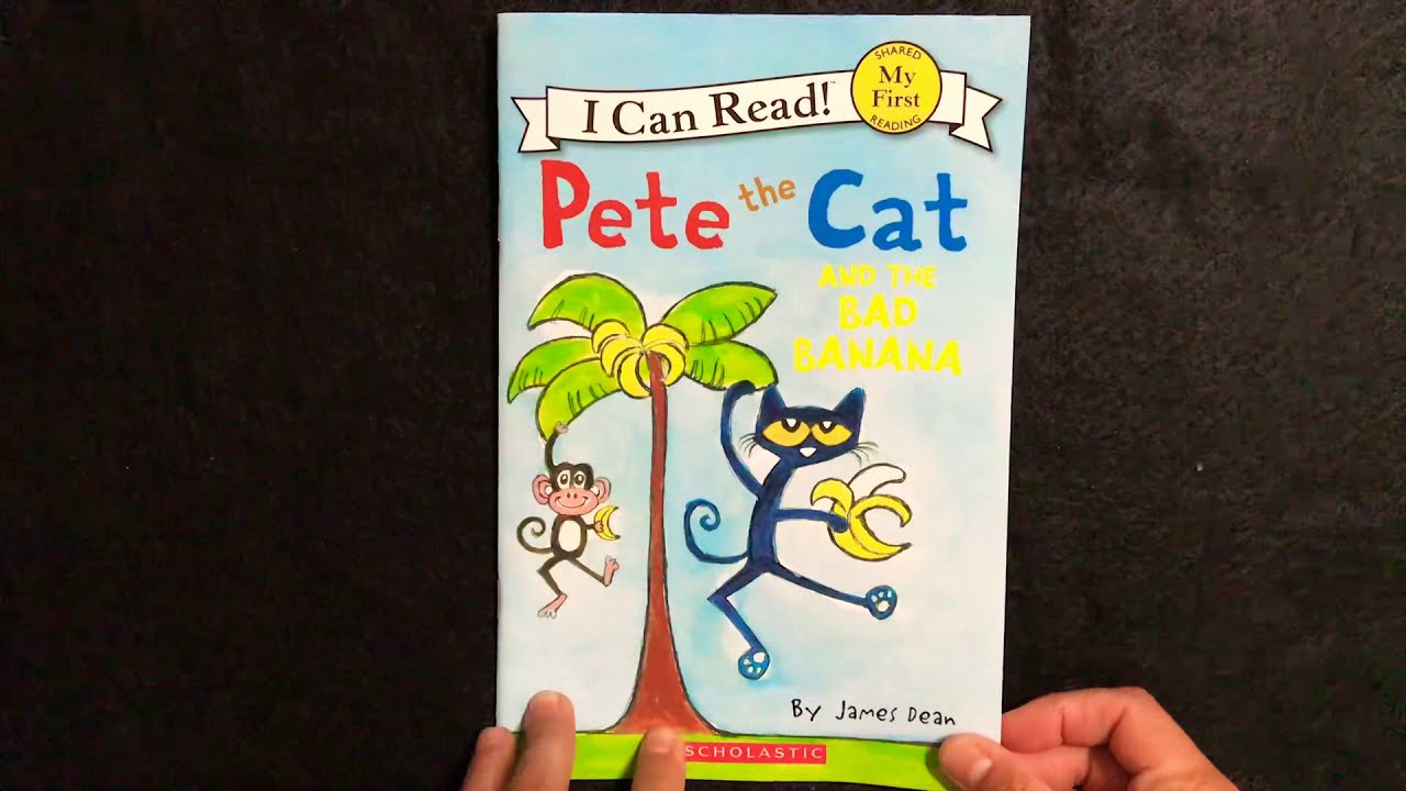 PETE THE CAT AND THE BAD BANANA CREATED BY JAMES DEAN read aloud by My ...