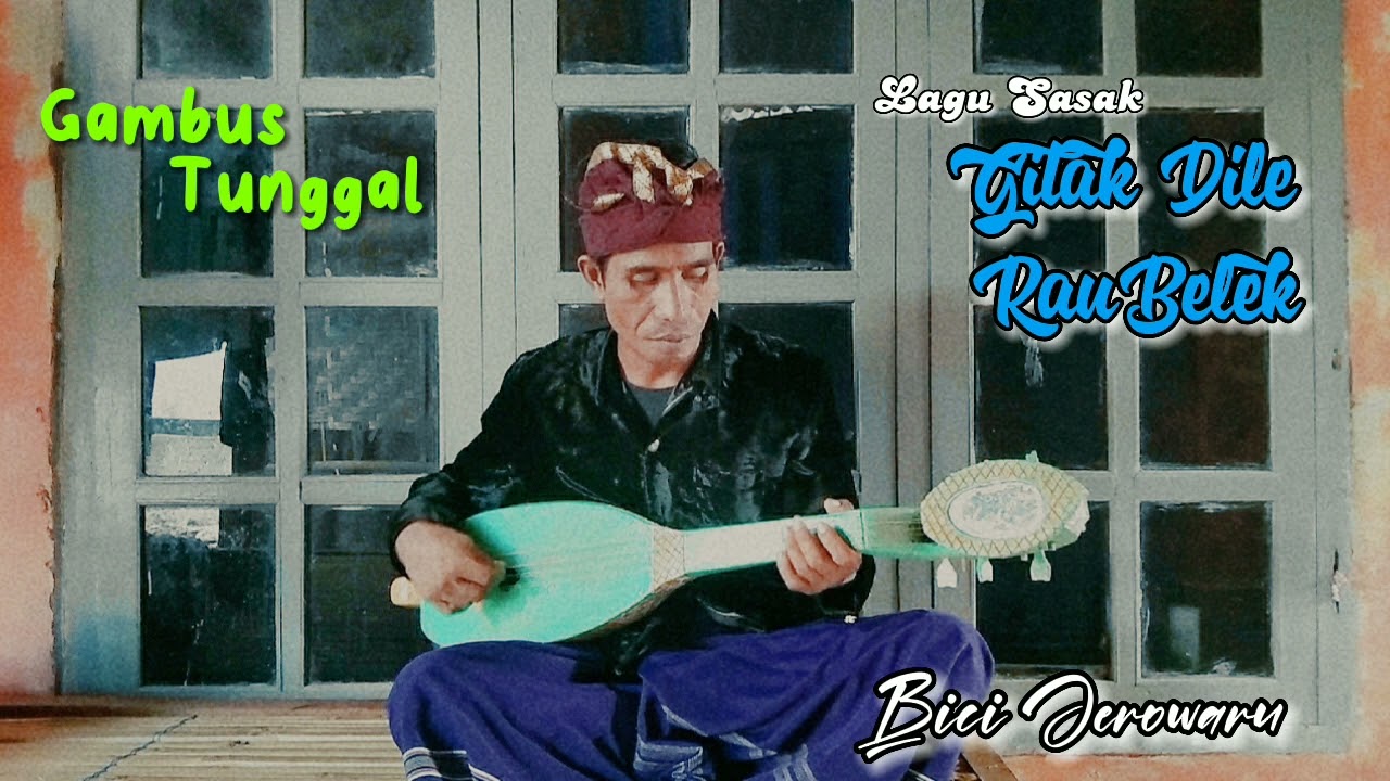 Lagu Sasak ||Gitak Dile RauBelek|| Gambus Tunggal Bici Jerowaru