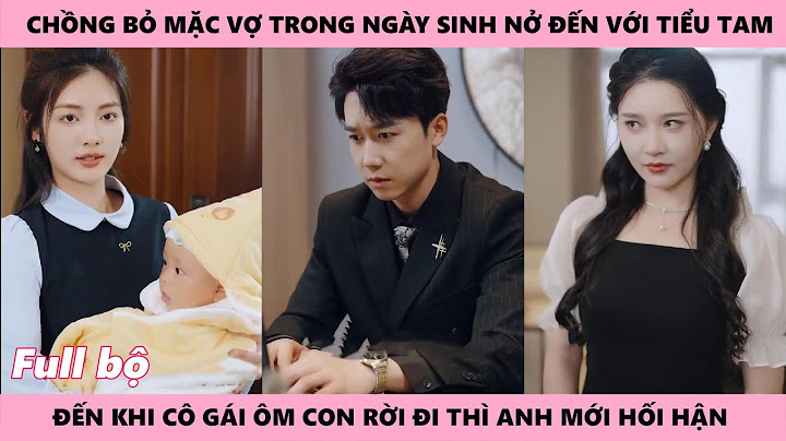 Người Chồng Vô Trách Nhiệm Bỏ Mặc Vợ Trong Ngày Sinh Nở Để Chạy Đến Bên Bạch Nguyệt Quang