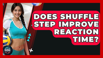 Does Shuffle Step Improve Reaction Time? - The Volleyball Hub