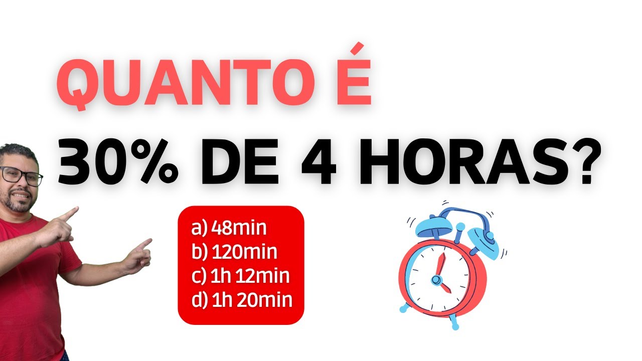 PORCENTAGEM - Quanto é 30% de 4 horas? - YouTube