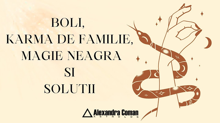 Secretele Vindecării: Boli, Karma de Familie, Magie Neagră și Solutii - Astrolog Alexandra Coman