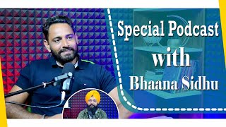 Special Podcast with Bhana Sidhu | SP 12 | Punjabi Podcast