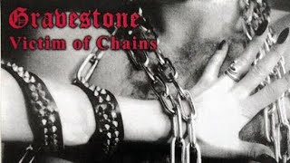 GRAVESTONE - VICTIM OF CHAINS (1984) FULL ALBUM
