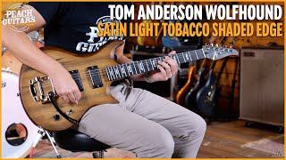 Tom Anderson Wolfhound | Satin Light Tobacco Shaded Edge