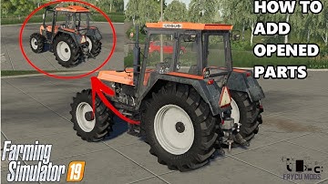 FS19: HOW TO ADD OPENED PARTS / JAK DODAĆ OTWIERANE ELEMENTY - Modding Tutorial #1