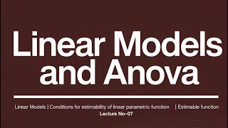 Linear Models | LEC-07 | Conditions for Estimability| LPF