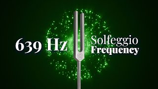 639 Hz Solfeggio Frequency | Connecting Relationships and Heart Healing | Tuning Fork | Pure Tone
