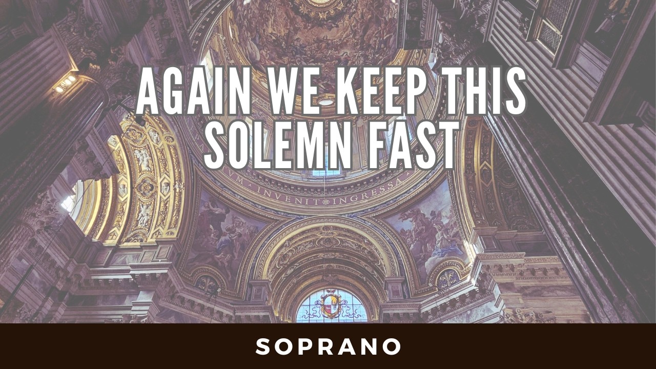 Again We Keep This Solemn Fast - Soprano (Vocal)
