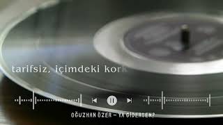 Oğuzhan Özer - Ya Gidersen? 