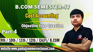 Lucknow University B.com - IV Semester Cost Accounting.(Part-4)