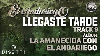 El Andariego - Llegaste Tarde (Audio Oficial) | Música Popular chords