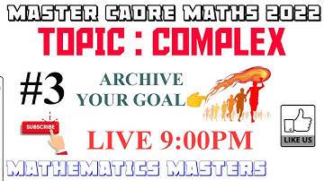 #3|| MASTER CADRE MATHS 2022 || COMPLEX || MATHS WITH ROHIT SIR || LIVE AT 9:00PM ||