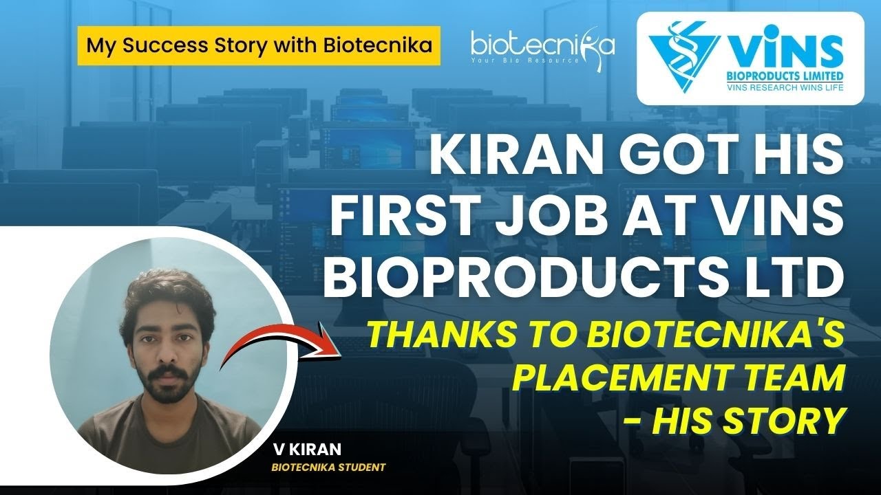 Kiran Got His First Job at Vins Bioproducts Ltd. Thanks to Biotecnika's Placement Team - His Story