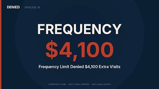 Frequency Limit Denied $4,100 Extra Visits