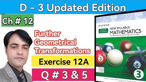 Exercise 12A, Question 3 & 5 IOxford New Syllabus Mathematics Book 3 D3 I Geometrical Transformation
