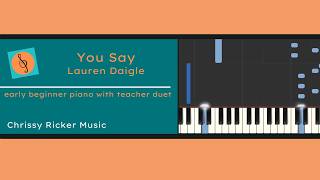 You Say (primer piano with teacher duet) - Lauren Daigle - Arr. Chrissy Ricker