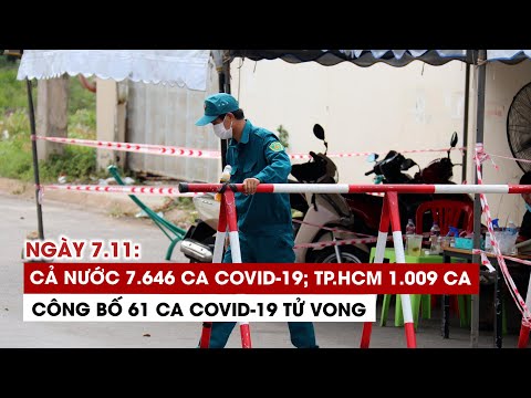 Ngày 7/11: Cả nước 7.646 ca Covid-19, 1.301 ca khỏi | TP.HCM 1.009 ca