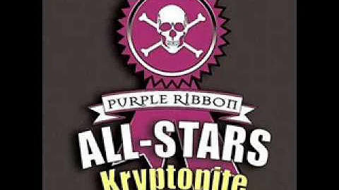 Purple Ribbon All-Stars- Kryptonite(I'm on it)