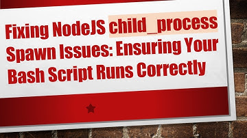 Fixing NodeJS child_process Spawn Issues: Ensuring Your Bash Script Runs Correctly
