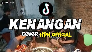 KENANGAN WA KANCIL feat WA KOSLET| COVER HPM