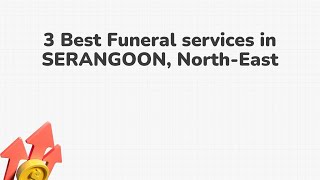 3 Best Funeral services in SERANGOON, North-East | Bereavement services