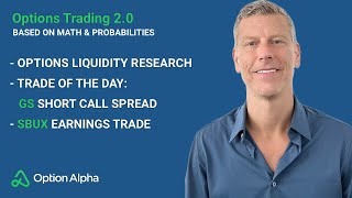 Find Quality Symbols For Options Trading, GS short call spread and SBUX earnings trade