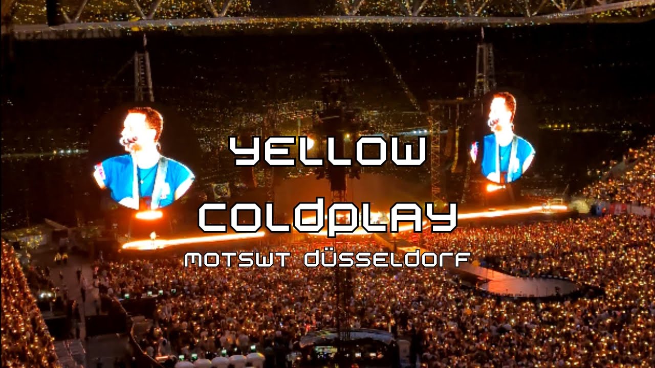Yellow Coldplay Düsseldorf 2024 YouTube