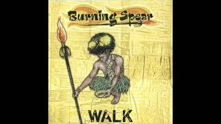 Burning Spear             Walk Extended Mix