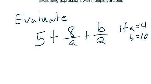 Evaluating expressions with multiple variables