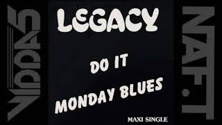 LEGACY  monday blues