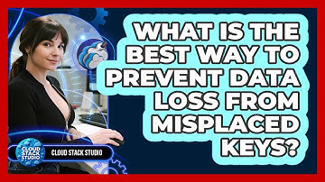 What Is The Best Way To Prevent Data Loss From Misplaced Keys? - Cloud Stack Studio