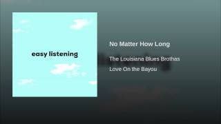No Matter How Long No Matter How Long