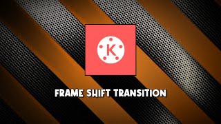 Tutorial Cara Membuat Frame Shift Transition Di KineMaster - AMV TUTORIAL