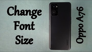 How to Change Font Size on Oppo A76