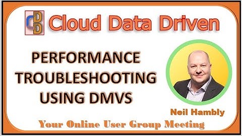 PERFORMANCE TROUBLESHOOTING USING DMVS - Neil Hambly