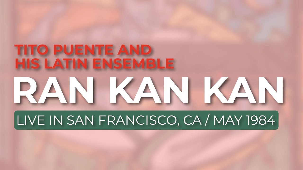 Tito Puente And His Latin Ensemble - Ran Kan Kan (Official Audio