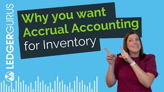 Why You Want to Use Accrual Accounting for Inventory