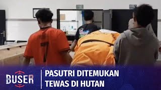 Jasad Pasutri Ditemukan di dalam Hutan, Janin dalam Kandungannya pun Tewas | Buser
