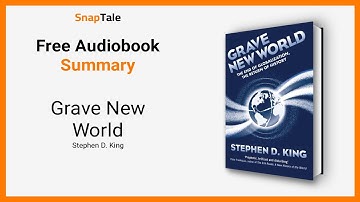Grave New World by Stephen D. King: 9 Minute Summary