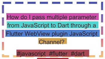 How do I pass multiple parameter from JavaScript to Dart through a Flutter WebView plugin JavaScrip