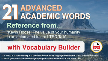 21 Advanced Academic Words Ref from "The value of your humanity in an automated future | TED Talk"