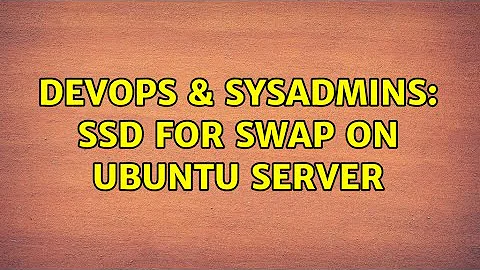 DevOps & SysAdmins: SSD for swap on Ubuntu server (6 Solutions!!)