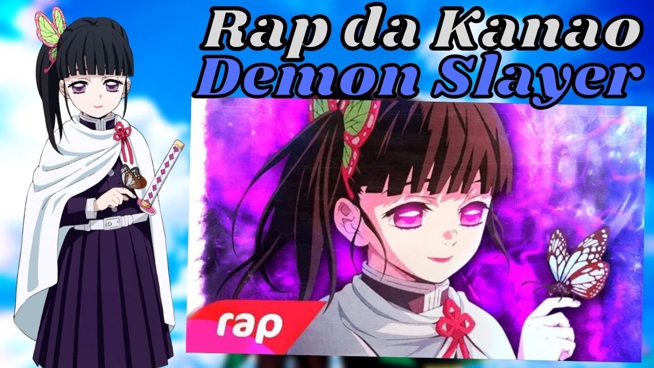 Stream Rap da Kanao 🦋 (Demon Slayer) - RETALHO TODOS ONIS
