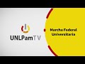 Unlpam tv 2024  programa 7 marcha federal universitaria